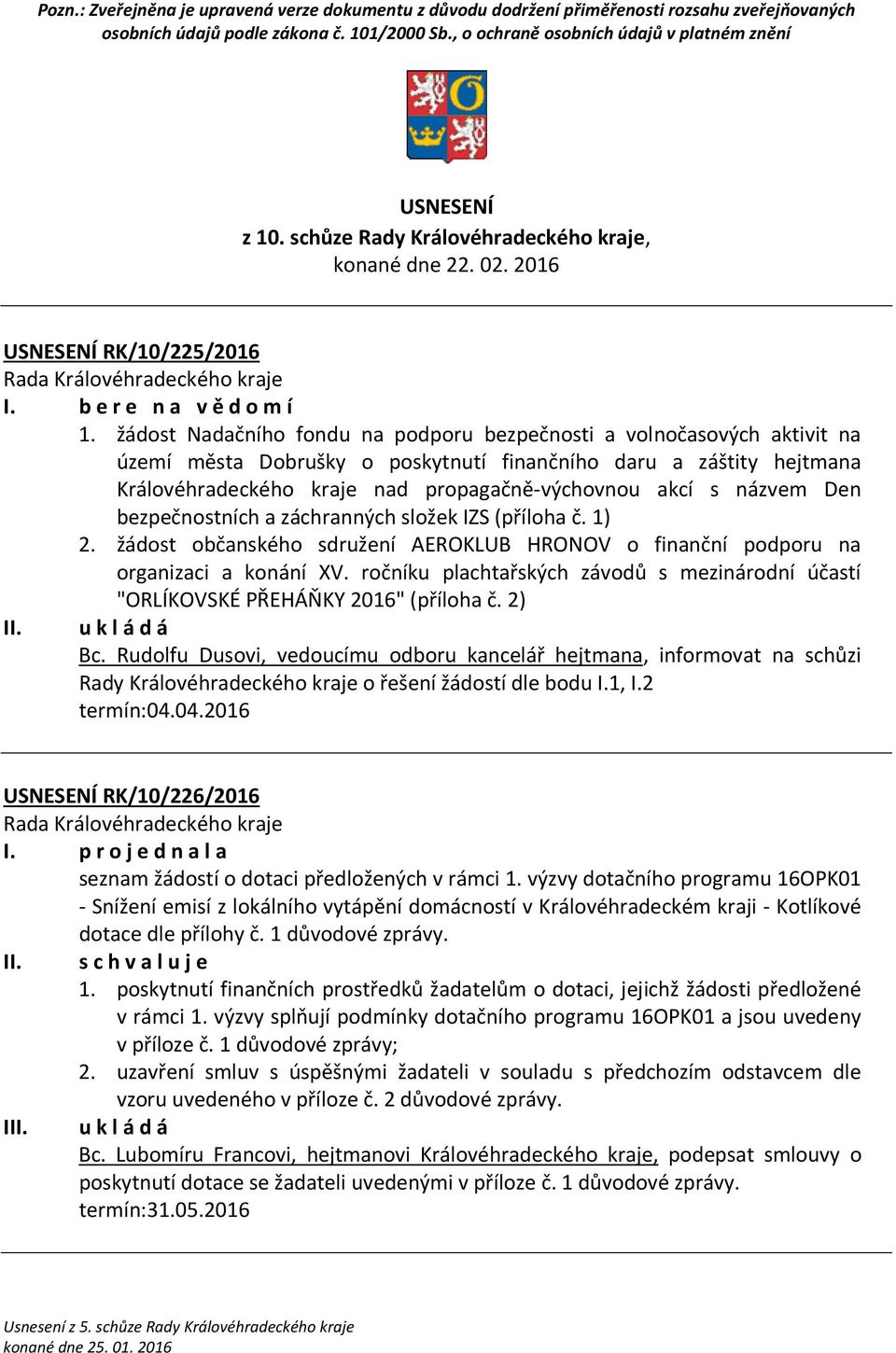 žádost Nadačního fondu na podporu bezpečnosti a volnočasových aktivit na území města Dobrušky o poskytnutí finančního daru a záštity hejtmana Královéhradeckého kraje nad propagačně-výchovnou akcí s