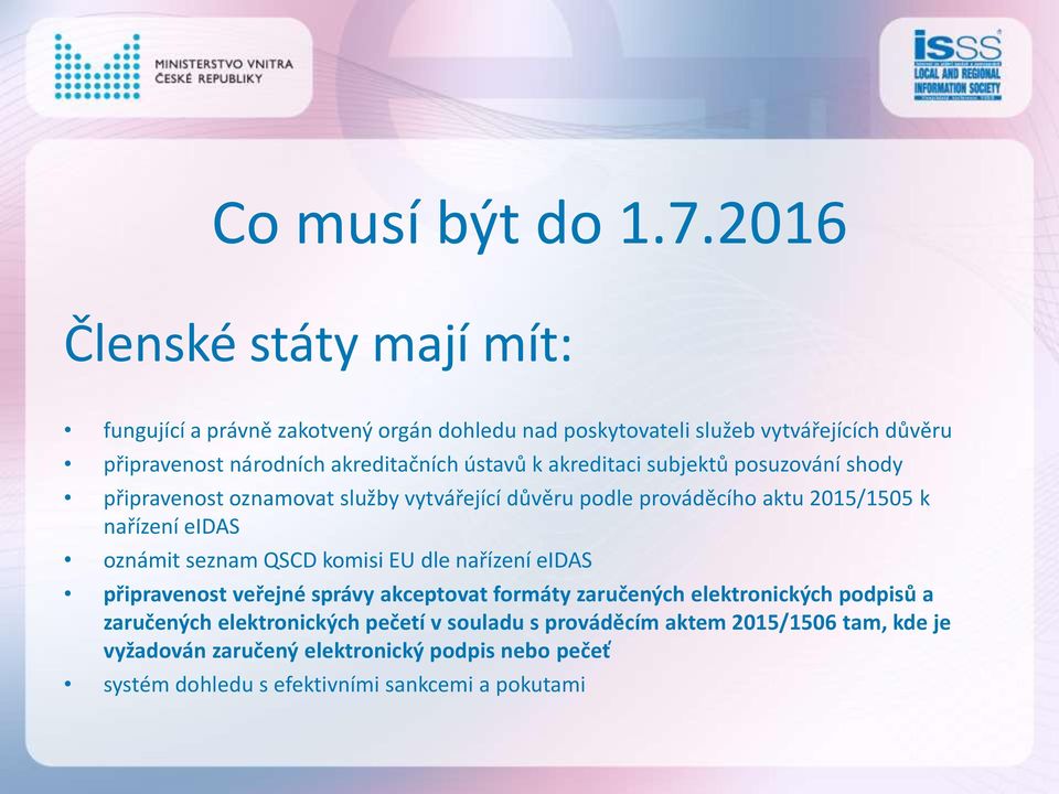 ústavů k akreditaci subjektů posuzování shody připravenost oznamovat služby vytvářející důvěru podle prováděcího aktu 2015/1505 k nařízení eidas oznámit