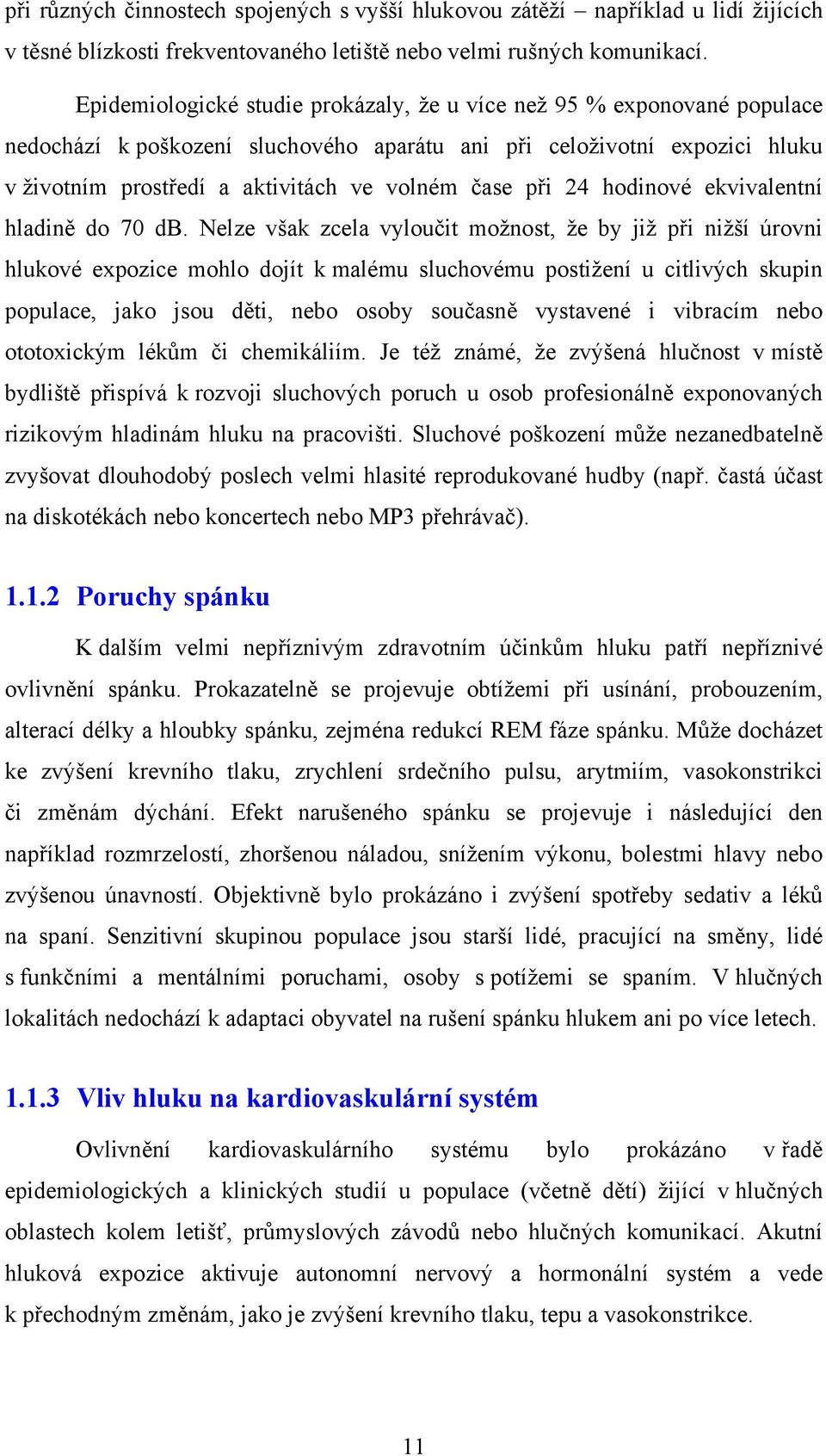 při 24 hodinové ekvivalentní hladině do 70 db.