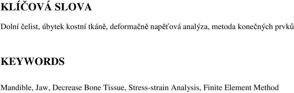 konečných prvků KEYWORDS Mandible, Jaw,