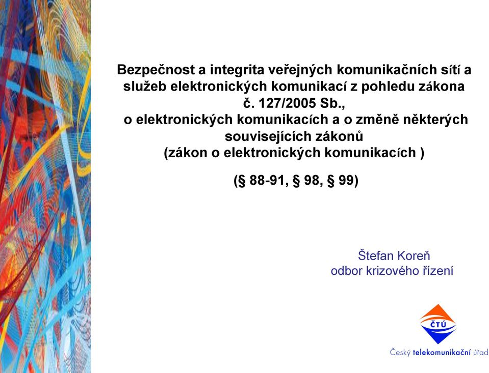 , o elektronických komunikacích a o změně některých souvisejících