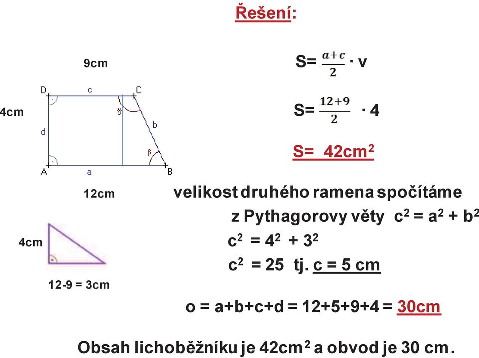 = 4 2 + 3 2 12-9 = 3cm c 2 = 25 tj.