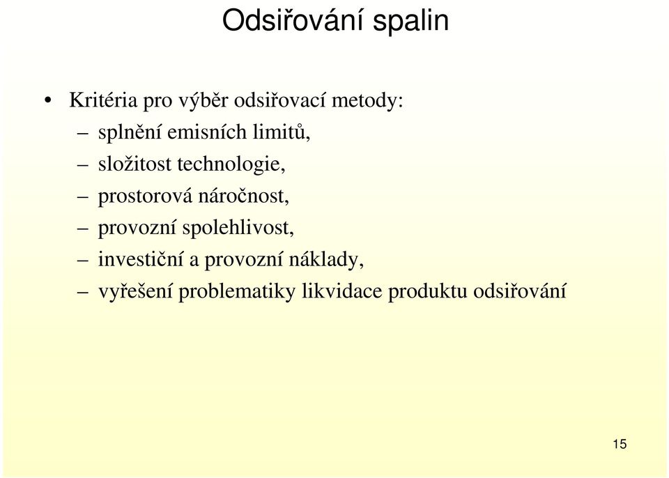 náročnost, provozní spolehlivost, investiční a provozní