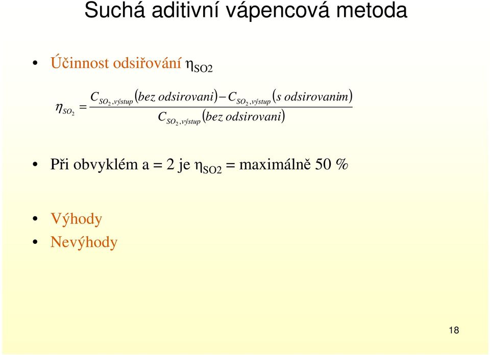 odsirovanim) 2, výstup C ( bez odsirovani) SO, výstup 2