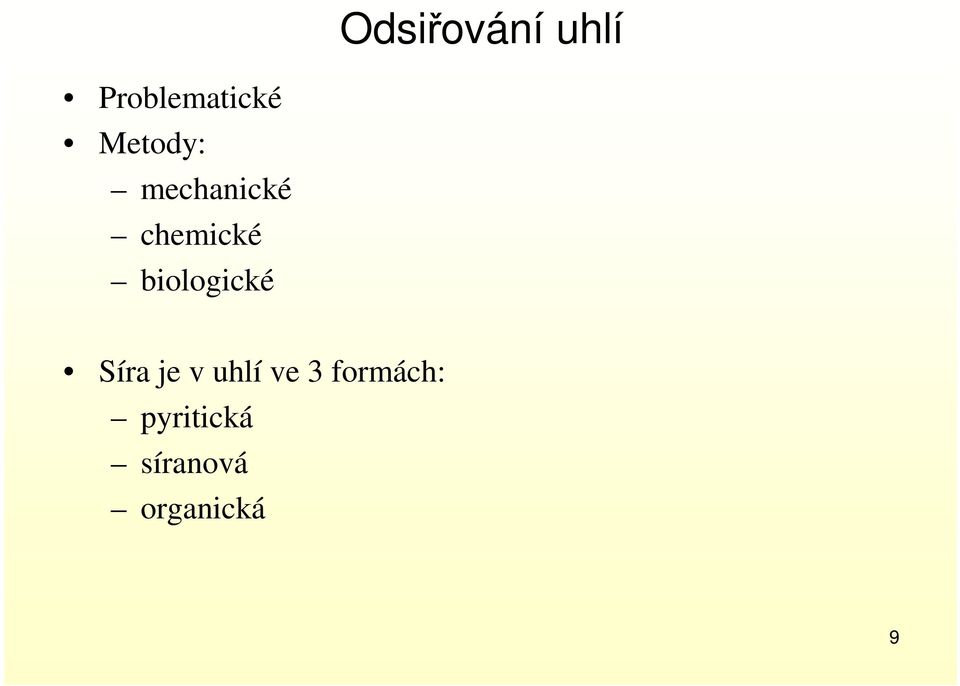 biologické Síra je v uhlí ve 3