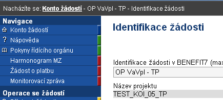 Zpracování MZ v Benefit7 (1) Konto žádostí Po přihlášení do B7 se zobrazí Konto žádostí, které obsahuje nabídku základních funkčních záložek v levé části obrazovky a v pravé části seznam vytvořených