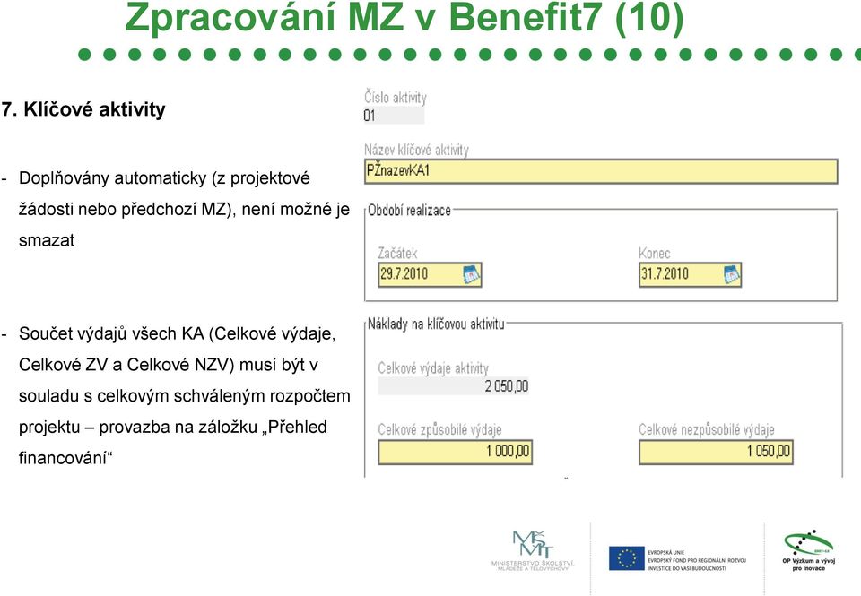 předchozí MZ), není možné je smazat - Součet výdajů všech KA (Celkové