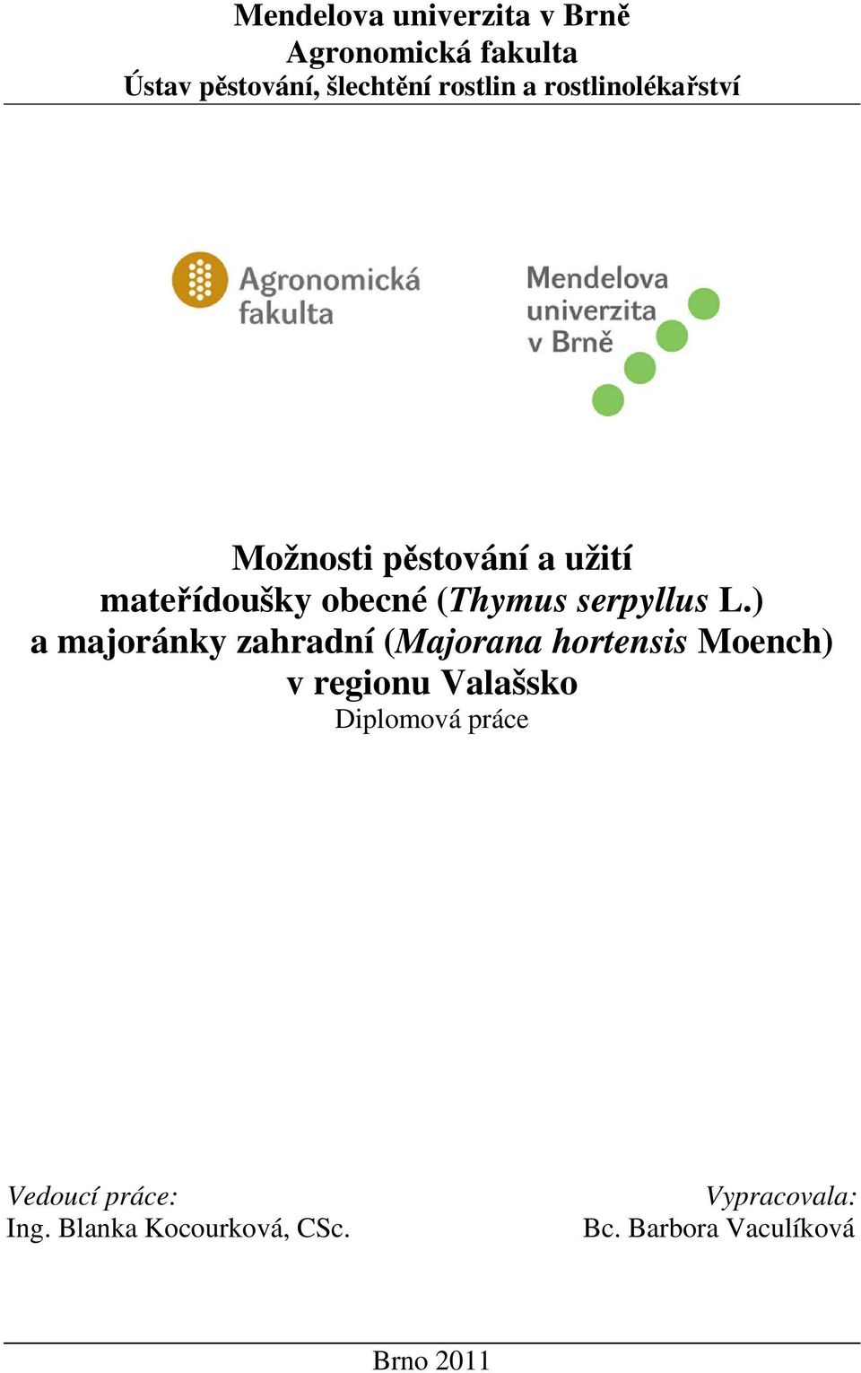 ) a majoránky zahradní (Majorana hortensis Moench) v regionu Valašsko Diplomová práce