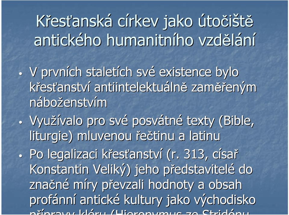 latinu Po legalizaci křesk esťanství (r.