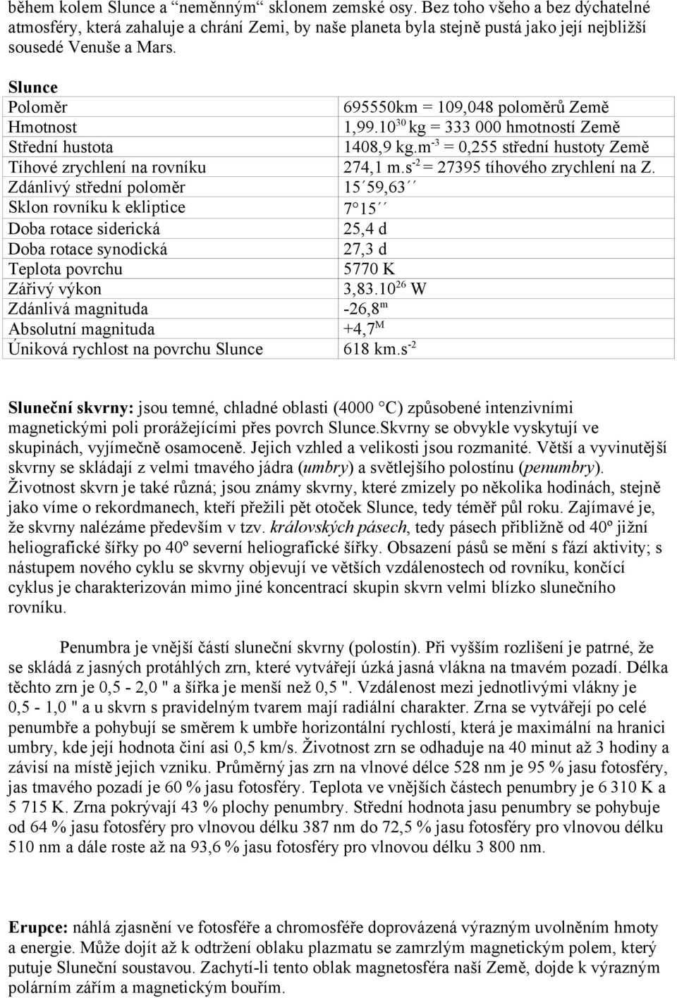 s -2 = 27395 tíhového zrychlení na Z.