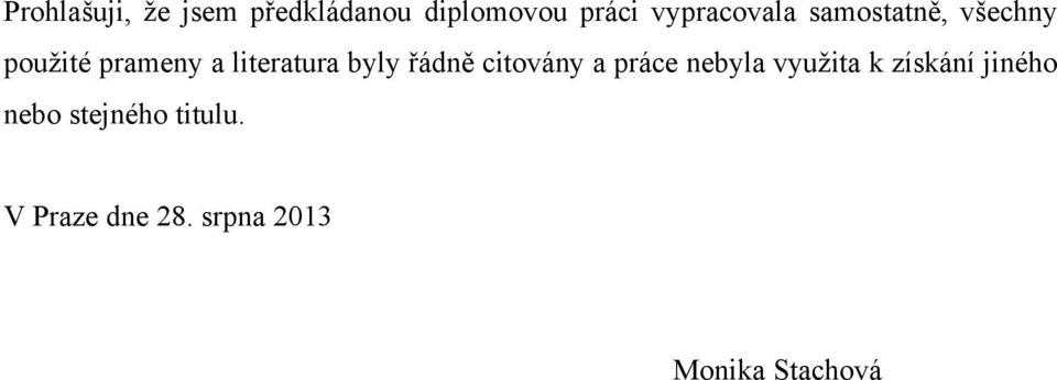 literatura byly řádně citovány a práce nebyla využita k