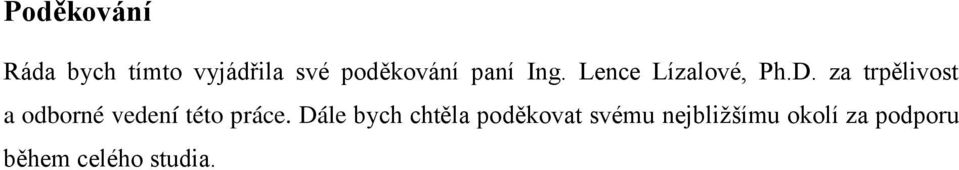 za trpělivost a odborné vedení této práce.