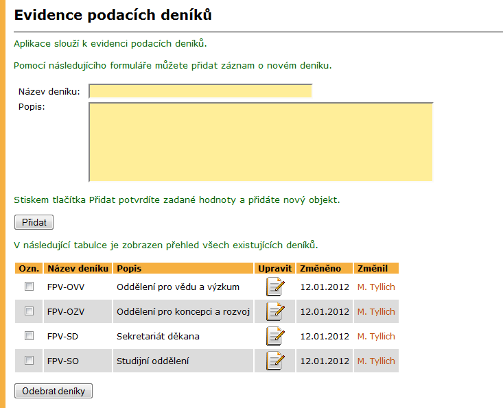 3 NASTAVENÍ SPISOVÉ SLUŽBY Obrázek 30 3.3 Evidence archivních fondů Evidence podacích deníků Aplikace Evidence archivních fondů je číselníkem archivních fondů (obr.