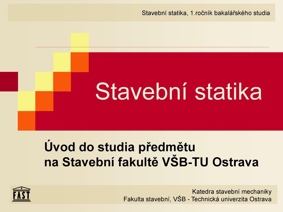 do studia předmětu na Stavební fakultě VŠB-TU