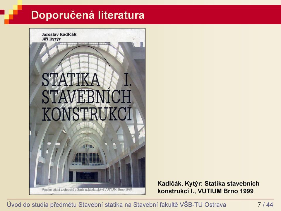 , VUTIUM Brno 1999 Úvod do studia předmětu