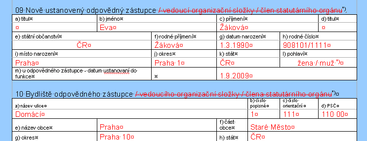 Změna odpovědných osob V následující tabulce můžete ohlásit změnu odpovědného zástupce nebo jednatele.