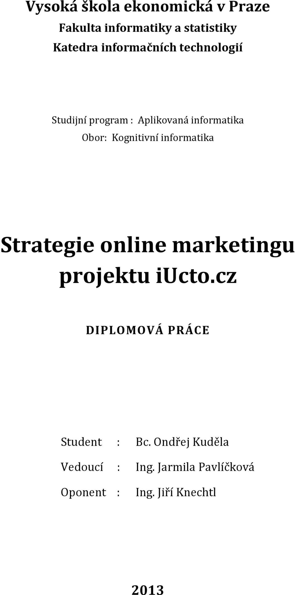 Kognitivní informatika Strategie online marketingu projektu iucto.