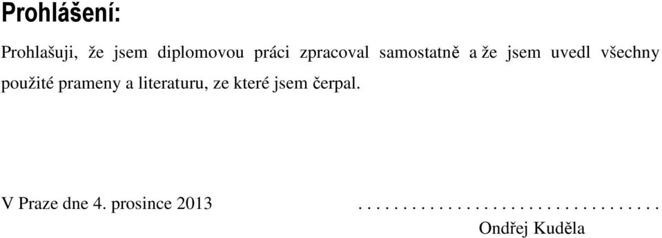 prameny a literaturu, ze které jsem čerpal.