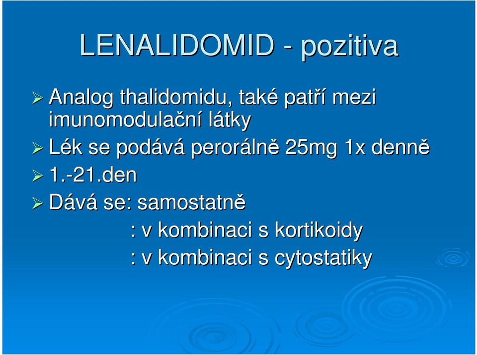 peroráln lně 25mg 1x denně 1.-21.