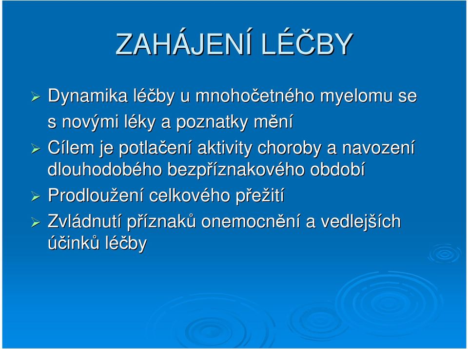 navození dlouhodobého bezpříznakov znakového období Prodloužen ení