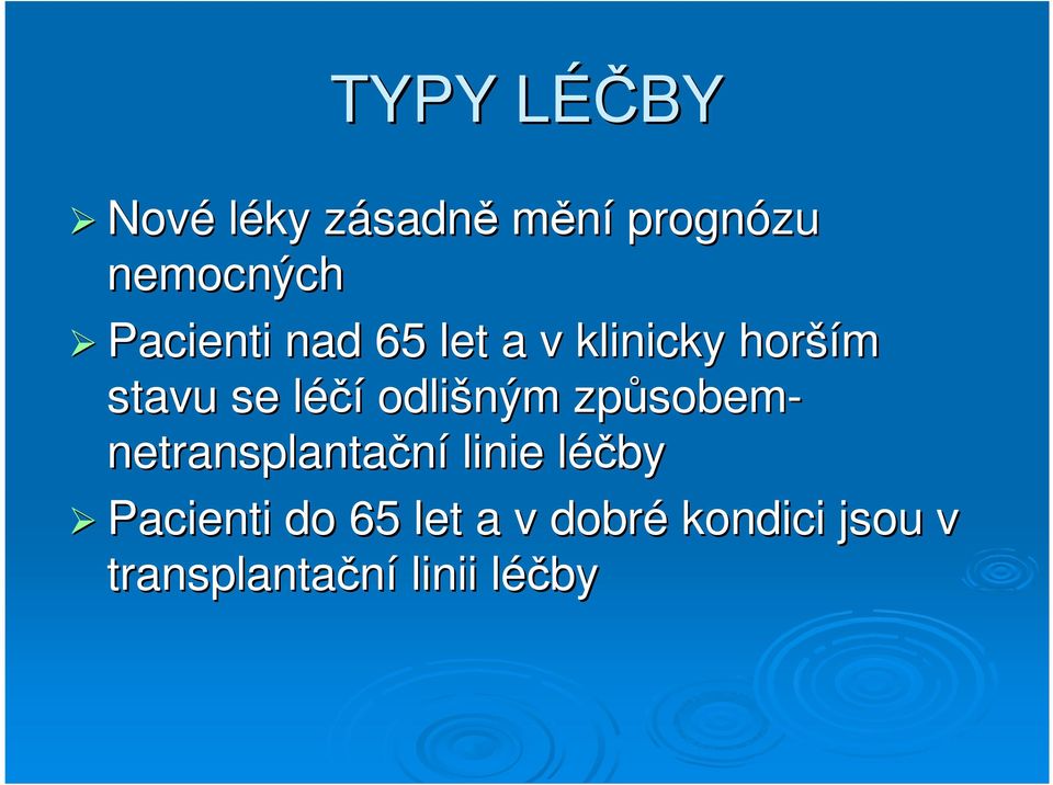 odlišným způsobem sobem- netransplantační linie léčbyl