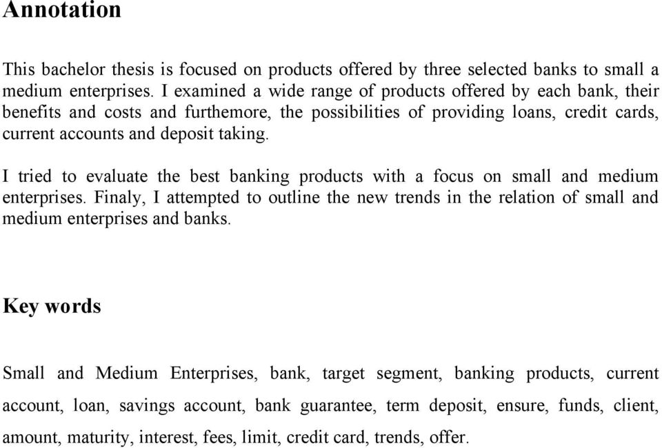 taking. I tried to evaluate the best banking products with a focus on small and medium enterprises.