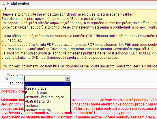 1.3. Vkládání souborů Po přihlášení se k tématu práce a potvrzením ze strany pedagoga (případně přímým přiřazením studenta k práci pedagogem) může student vkládat soubory k práci (na obrazovce dole