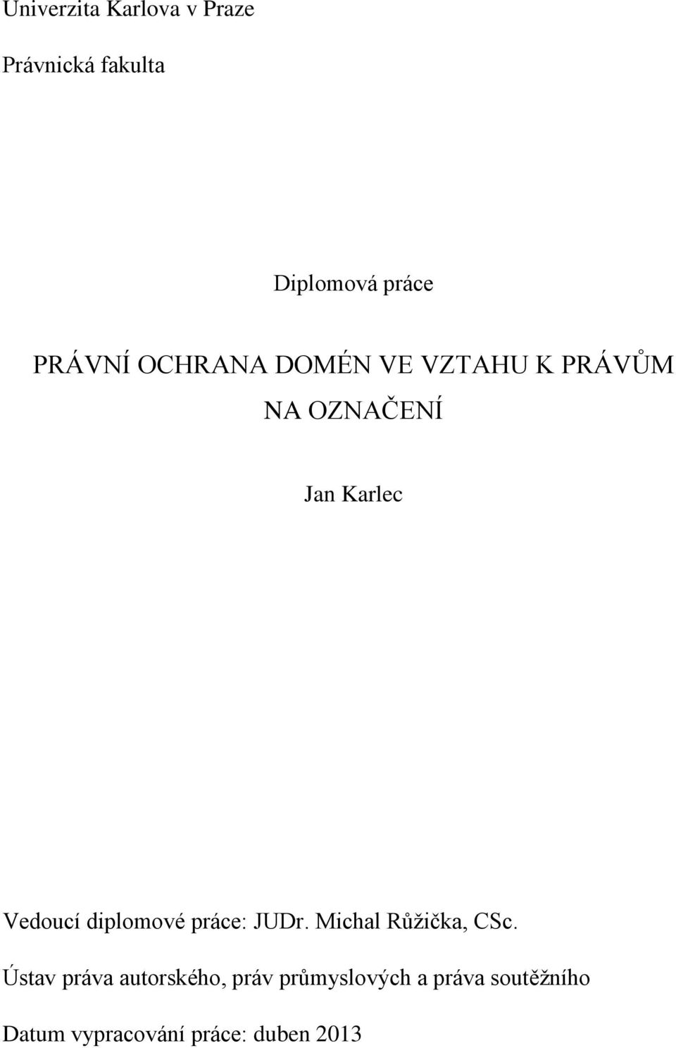 diplomové práce: JUDr. Michal Růžička, CSc.