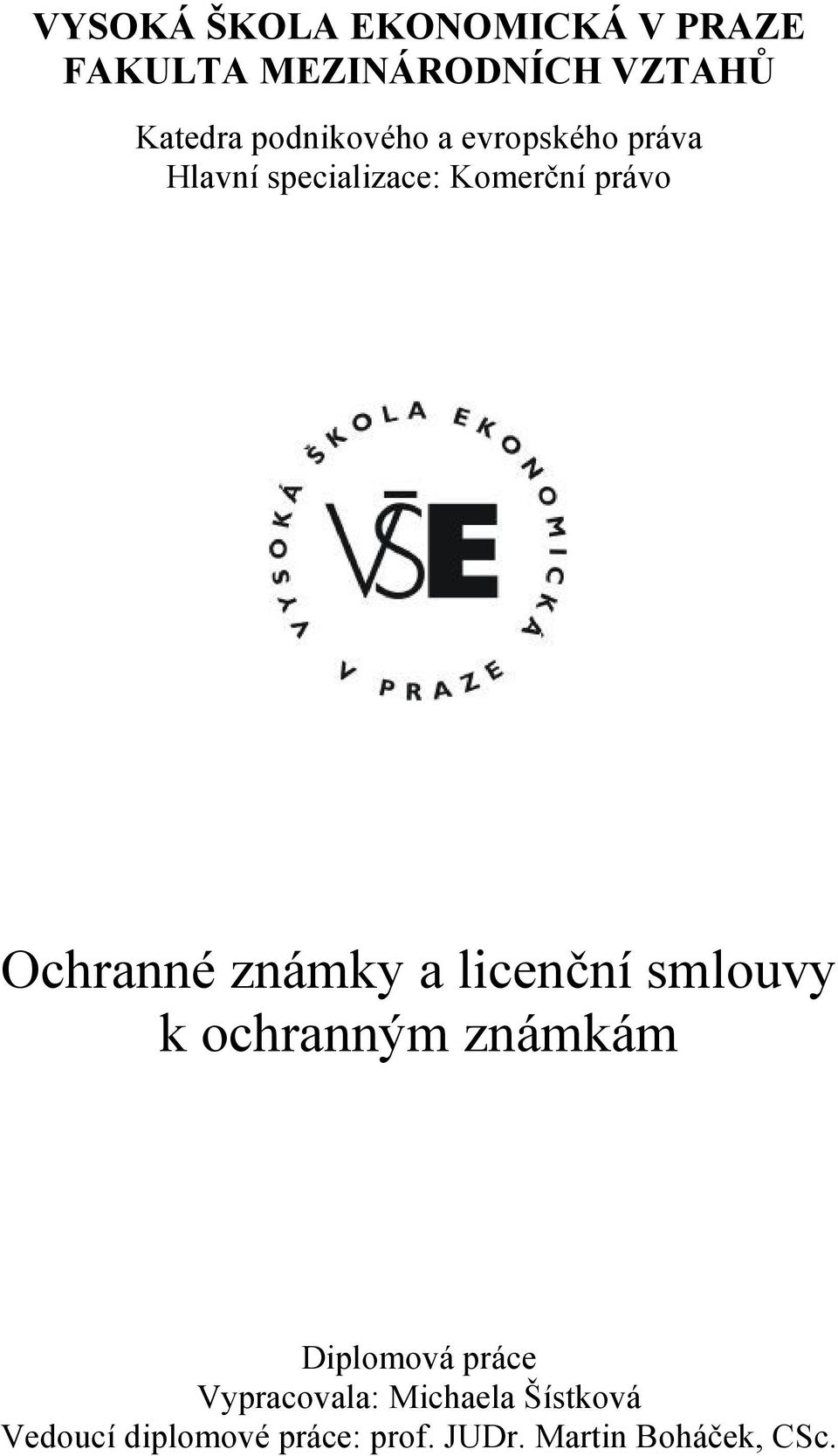 Ochranné známky a licenční smlouvy k ochranným známkám Diplomová práce