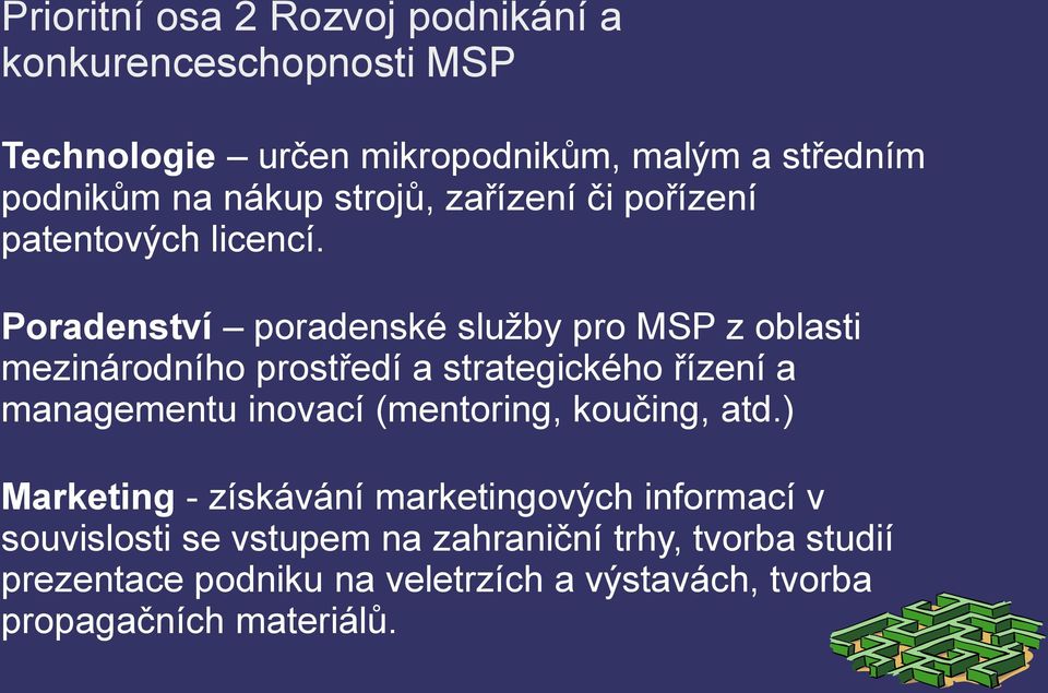 Poradenství poradenské služby pro MSP z oblasti mezinárodního prostředí a strategického řízení a managementu inovací