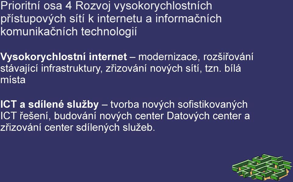 infrastruktury, zřizování nových sítí, tzn.