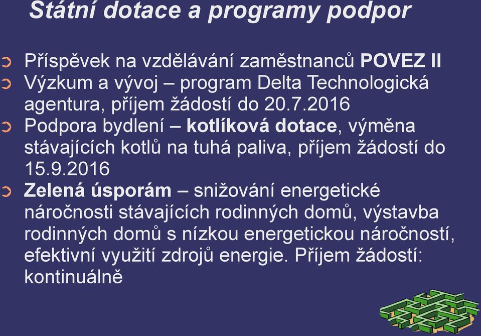 2016 Podpora bydlení kotlíková dotace, výměna stávajících kotlů na tuhá paliva, příjem žádostí do 15.9.