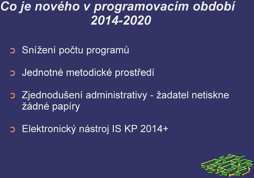 prostředí Zjednodušení administrativy - žadatel