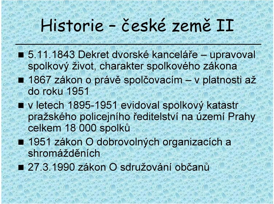 zákon o právě spolčovacím v platnosti až do roku 1951 v letech 1895-1951 evidoval spolkový