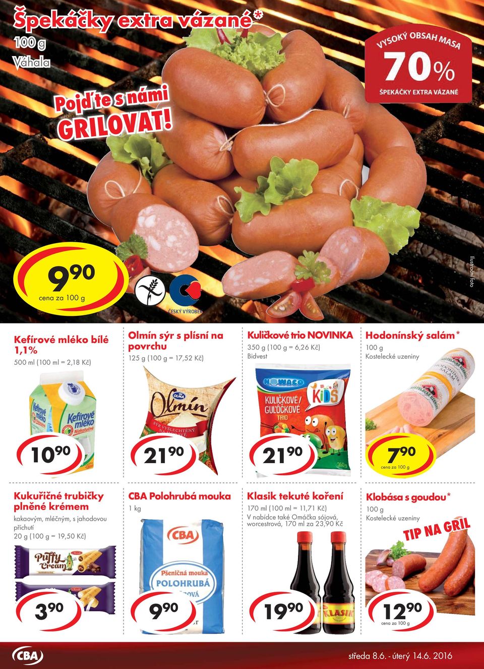 trio NOVINKA 350 g ( = 6,26 Kč) Hodonínský salám* 21 90 21 90 7 90 cena za Kukuřičné trubičky plněné krémem kakaovým, mléčným, s