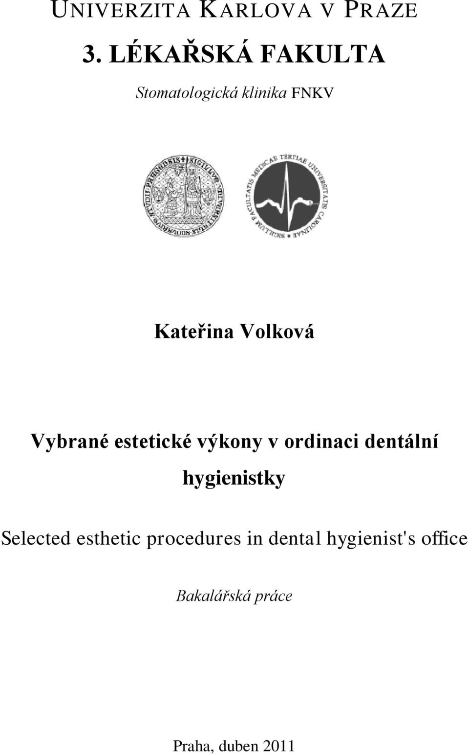 Volková Vybrané estetické výkony v ordinaci dentální