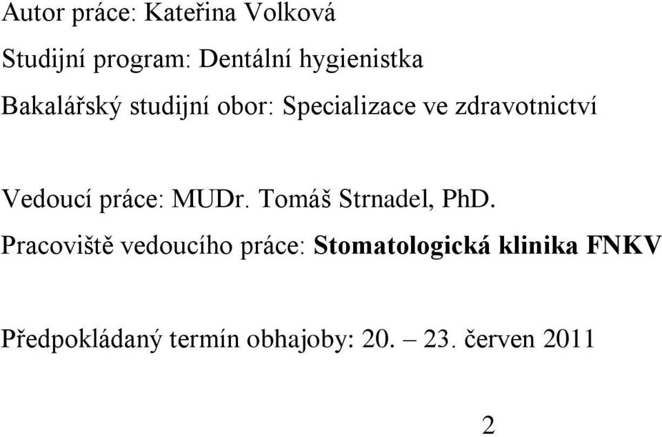 práce: MUDr. Tomáš Strnadel, PhD.
