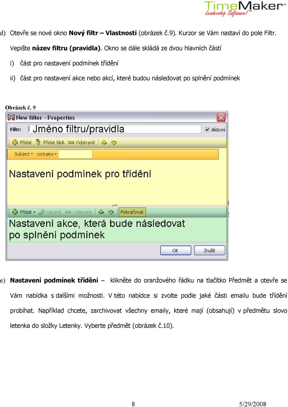 Obrázek č. 9 e) Nastavení podmínek třídění klikněte do oranžového řádku na tlačítko Předmět a otevře se Vám nabídka s dalšími možnosti.