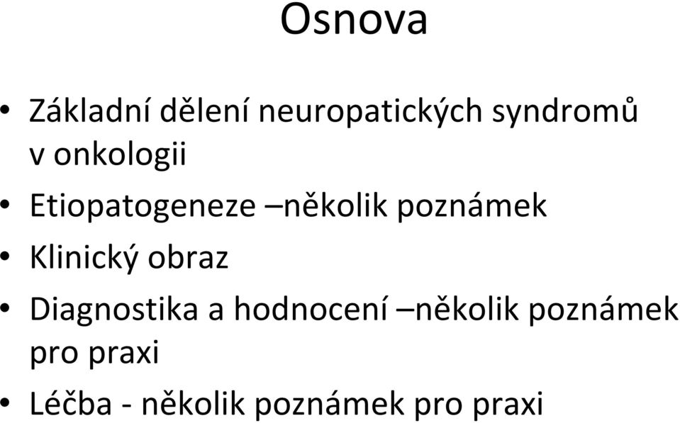 Klinický obraz Diagnostika a hodnocení několik