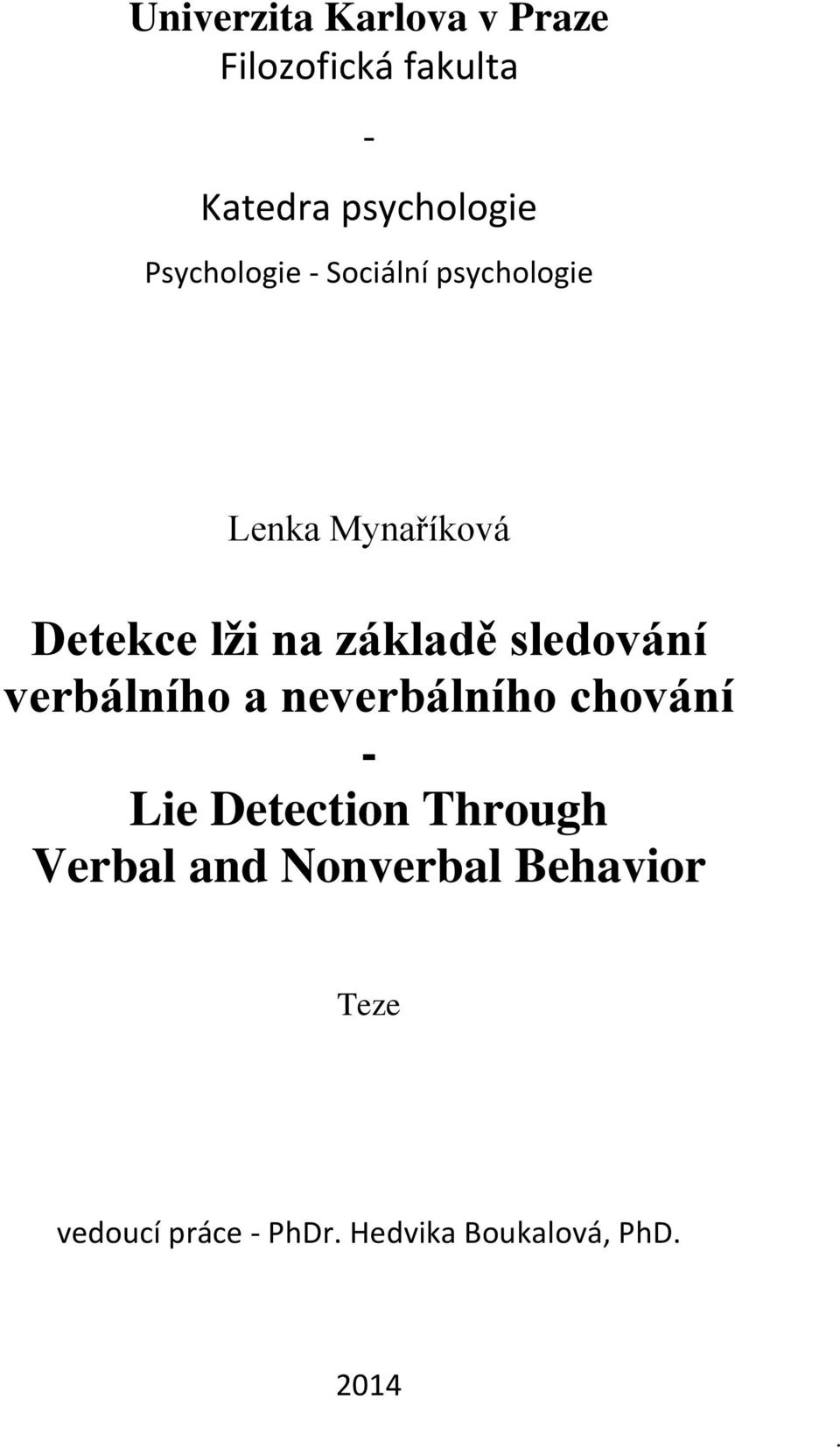 sledování verbálního a neverbálního chování - Lie Detection Through Verbal