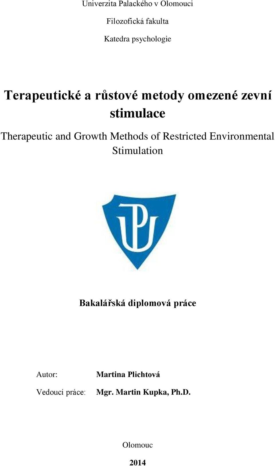 Growth Methods of Restricted Environmental Stimulation Bakalářská diplomová