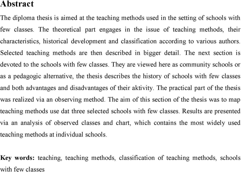 Selected teaching methods are then described in bigger detail. The next section is devoted to the schools with few classes.