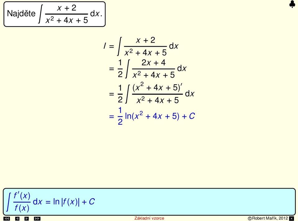 (x + 4x + 5) x + 4x + 5 dx = ln(x + 4x + 5)+C