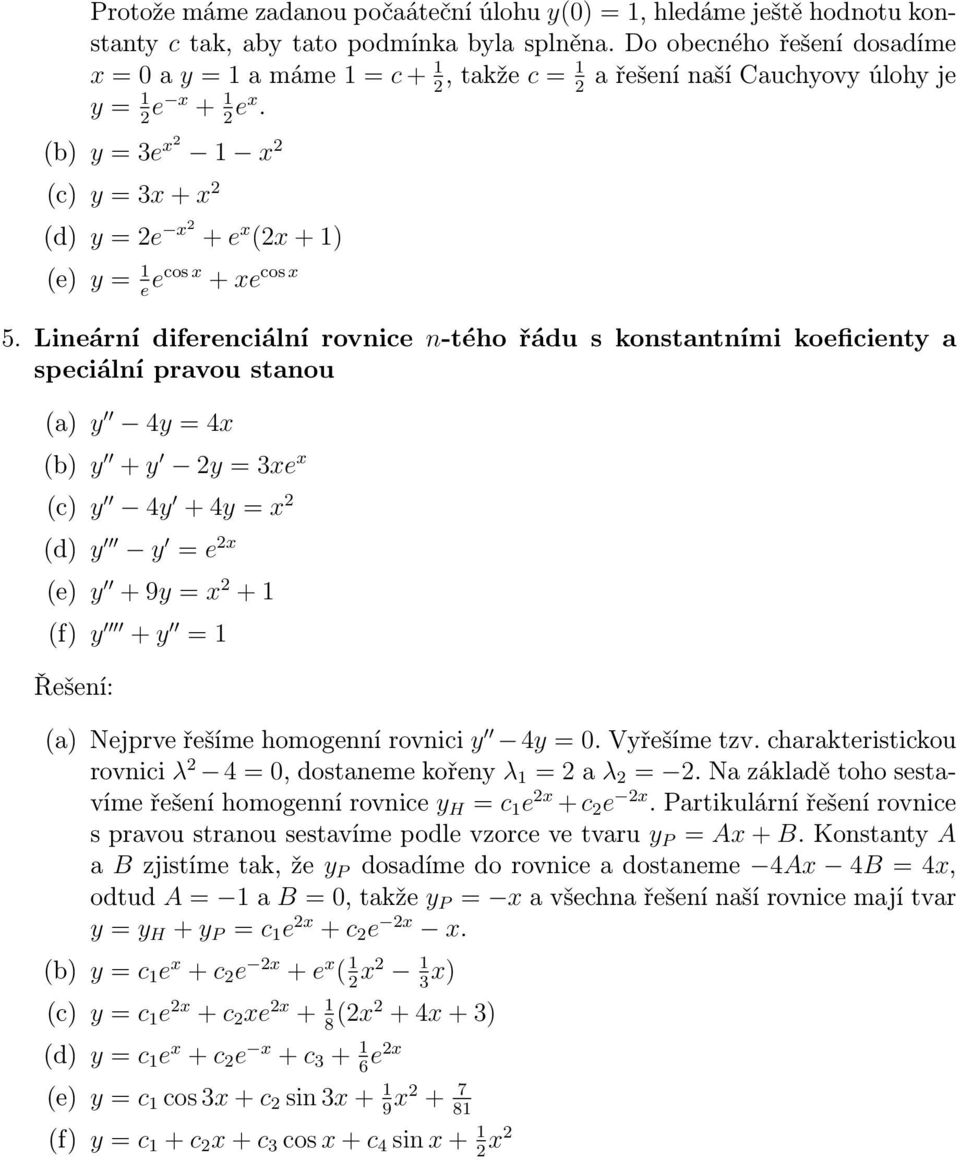 (b) y = 3e x2 1 x 2 (c) y = 3x + x 2 (d) y = 2e x2 + e x (2x + 1) (e) y = 1 e ecos x + xe cos x 5.