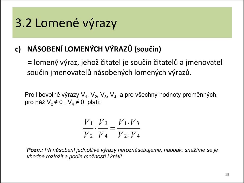 Po liovolé výzy,,, po všechy hodoty poměých, po ěž,, pltí: Poz.