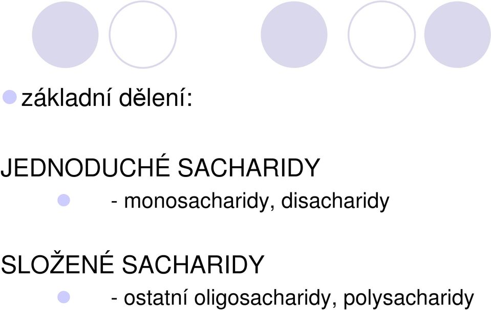 disacharidy SLOŽENÉ SACHARIDY