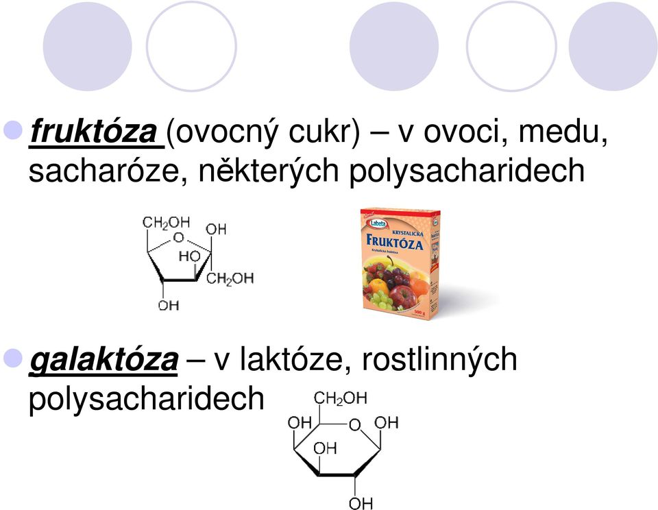 některých polysacharidech