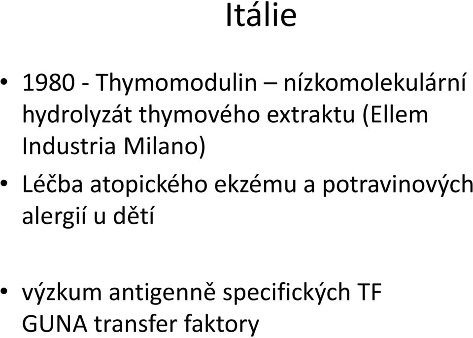 Milano) Léčba atopického ekzému a potravinových