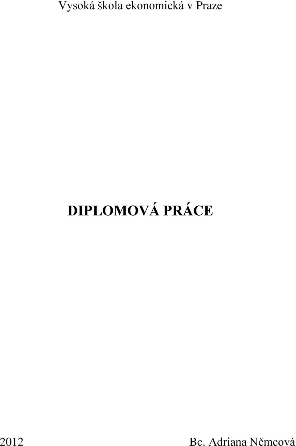 Praze DIPLOMOVÁ