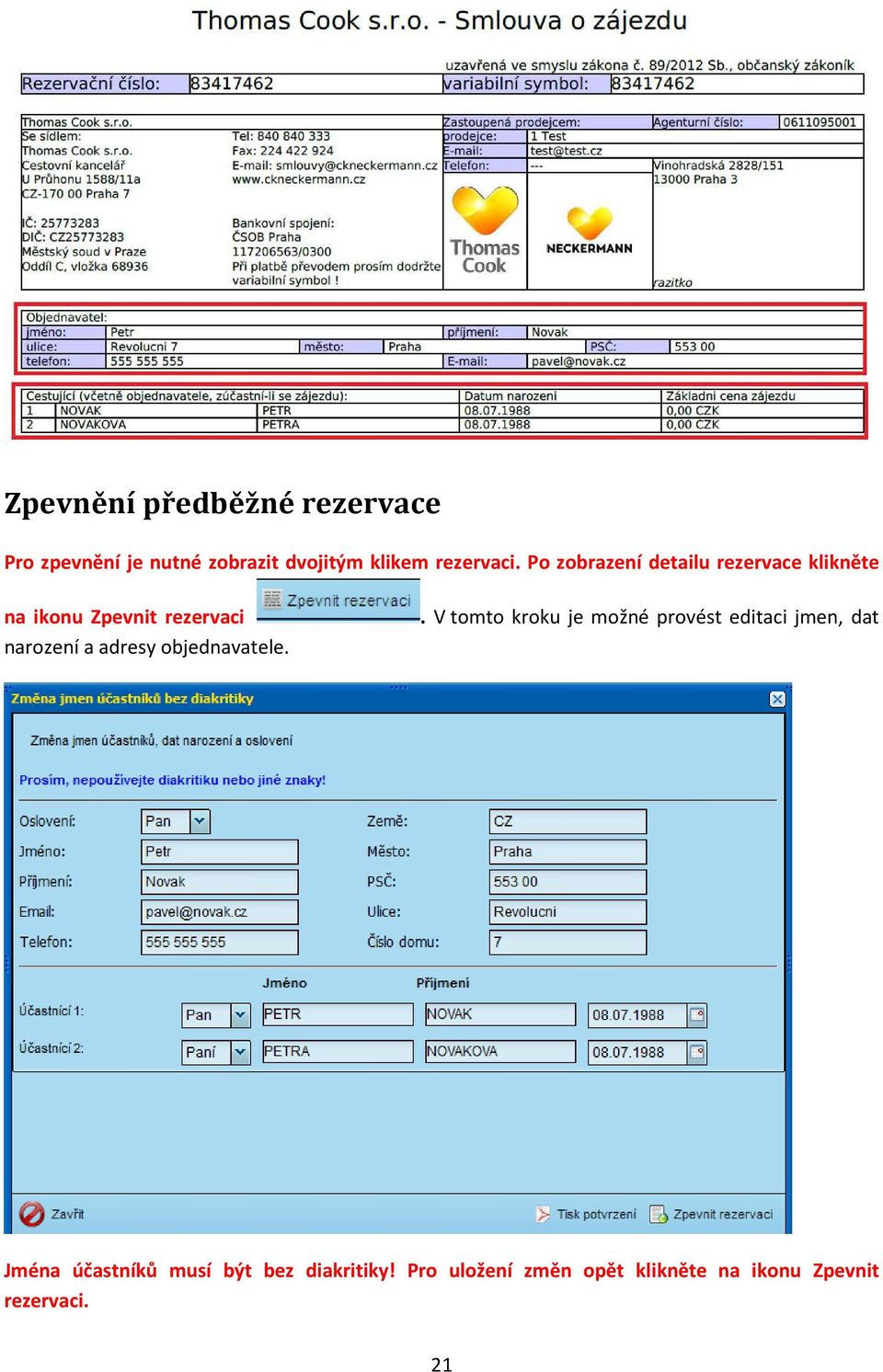 Po zobrazení detailu rezervace klikněte na ikonu Zpevnit rezervaci narození a adresy